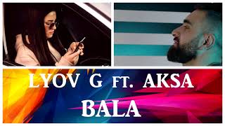 Lyov G ft. Aksa - LALA BALA (2021)