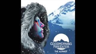 Good Morning Fire Eater - Wilderness