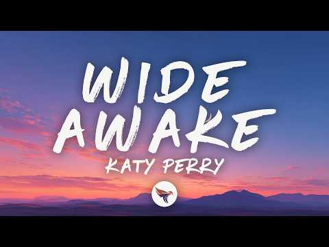 Katy Perry – Wide Awake (Lyrics)