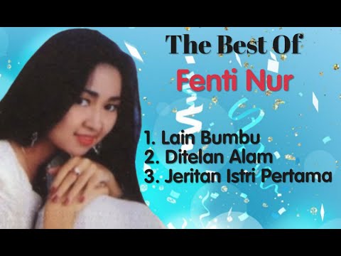 Fenti Nur - Lain Bumbu - Ditelan Alam - Jeritan Istri Pertama