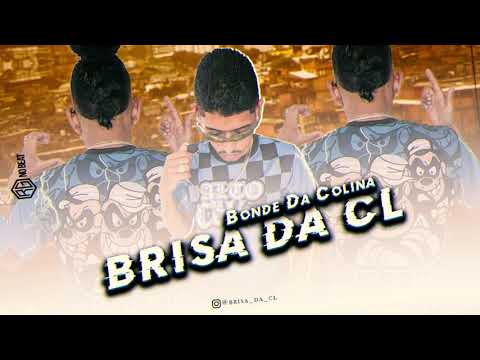 Brisa Da CL - Bonde Da Colina