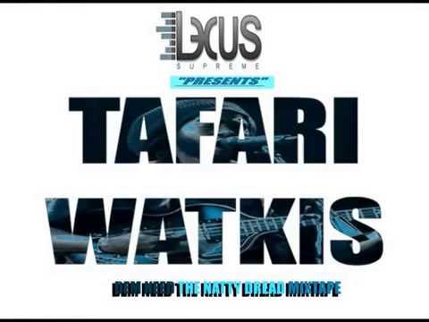 TAFARI WATKIS -  DEM NEED THE NATTY DREAD MIXTAPE by LEXUS SUPREME