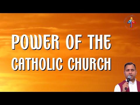 Power of the Catholic Church - Fr Joseph Edattu VC