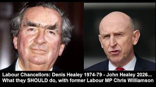 Denis & John Healey, Comparing what two Labour Chancellors SHOULD have done. Ex-MP Chris Williamson