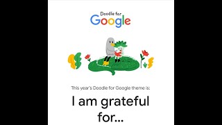 DOODLE FOR GOOGLE 2023 theme is I AM GRATEFUL FOR...