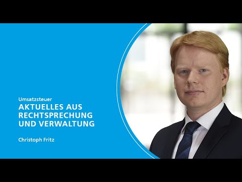 StB-Crashkurs – 9. Umsatzsteuer 3 – Aktuelles aus Rechtsprechung und Verwaltung