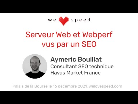 , title : 'Aymeric Bouillat – Serveur Web et Webperf vus par un SEO – WLS 2021'