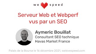 Vidéo : Serveur Web et Webperf vus par un SEO
