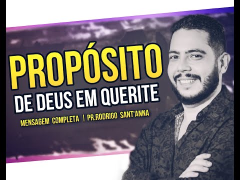 PROPÓSITO DE DEUS EM QUERITE | MENSAGEM COMPLETA | PR RODRIGO SANTANNA