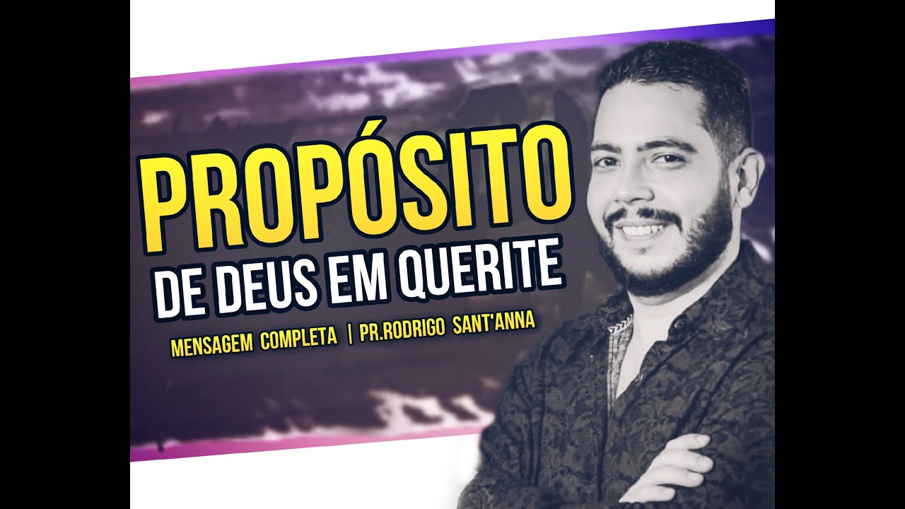PROPÓSITO DE DEUS EM QUERITE | MENSAGEM COMPLETA | PR RODRIGO SANTANNA