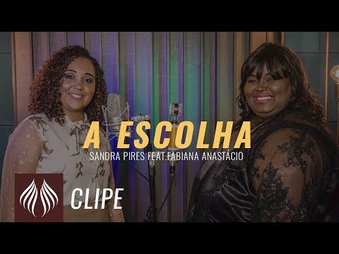 Sandra Pires | A Escolha feat. Fabiana Anastácio Clipe Oficial