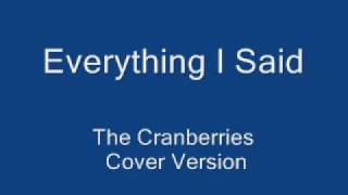 Everything I Said(the cranberries cover version)