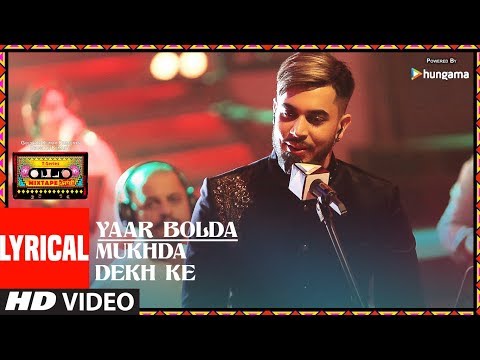 Yaar Bolda / Mukhda Dekh Ke (Lyrical) — watch video
