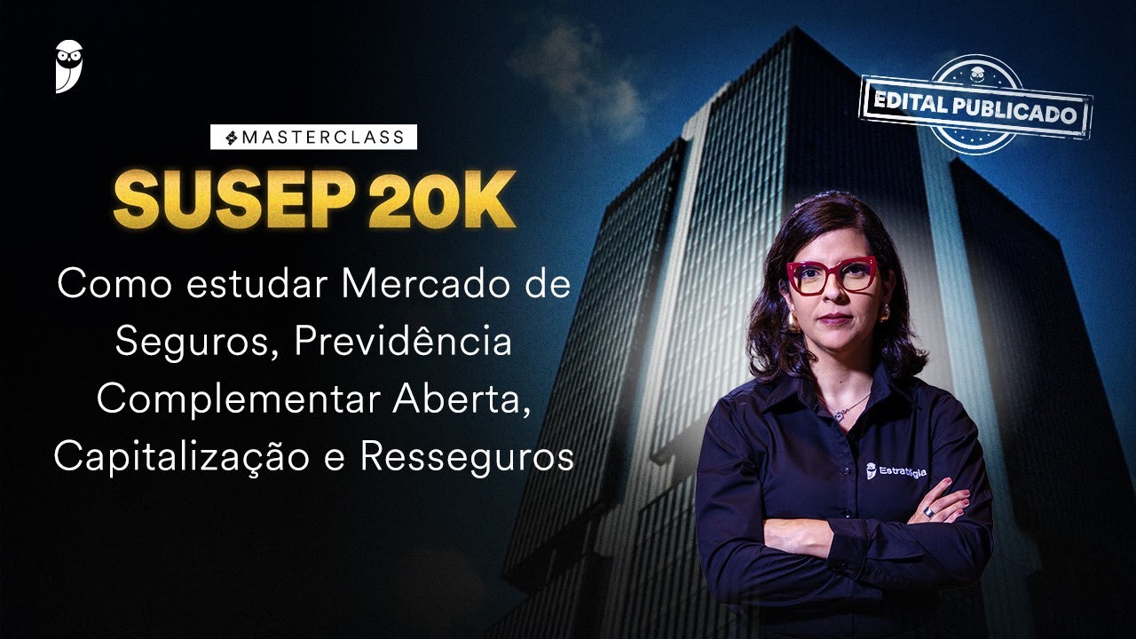 MasterClass SUSEP - Como estudar Mercado de Seguros, Previdência Complementar Aberta, Capitalização