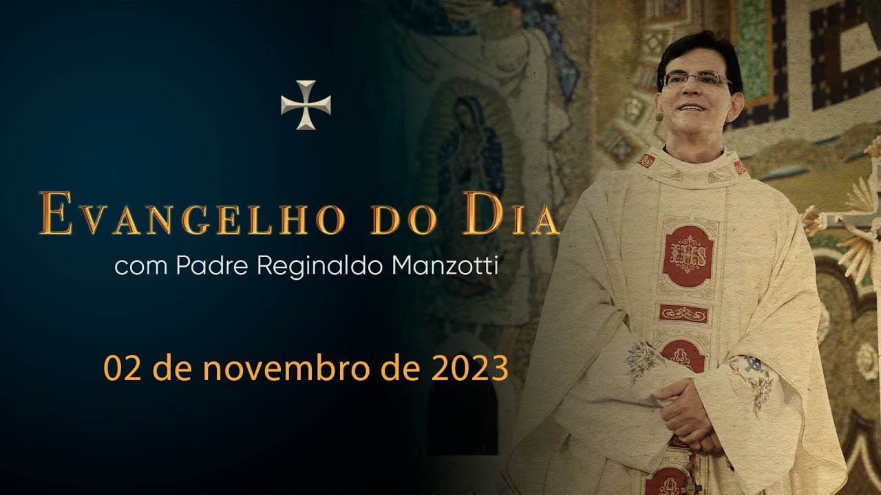 EVANGELHO DO DIA | 02/11/2023 | Jo 6, 37- 40 | @PadreManzottiOficial