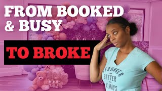 From Booked & Busy To Broke...