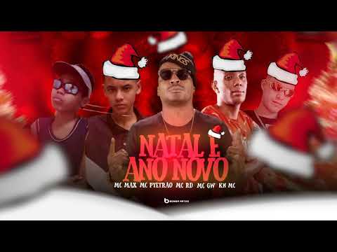KN MC, MC PYETRÃO, MC MAX, MC GW, MC RD - NATAL E ANO NOVO