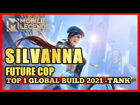 TOP 1 GLOBAL BUILD SILVANNA 2021| PERFECT GAMEPLAY SILVANNA TANK BEST BUILD 2021