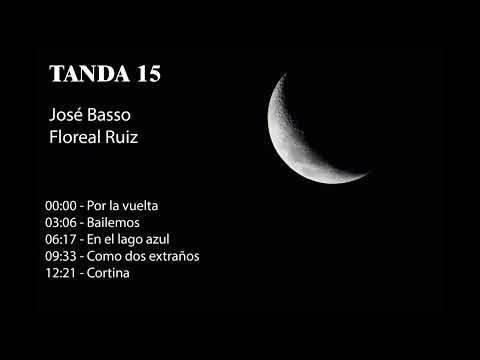 Tanda 15 - José Basso - Floreal Ruiz
