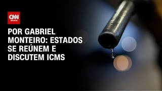 Vídeo: Análise: Estados se reúnem e discutem ICMS | CNN NOVO DIA