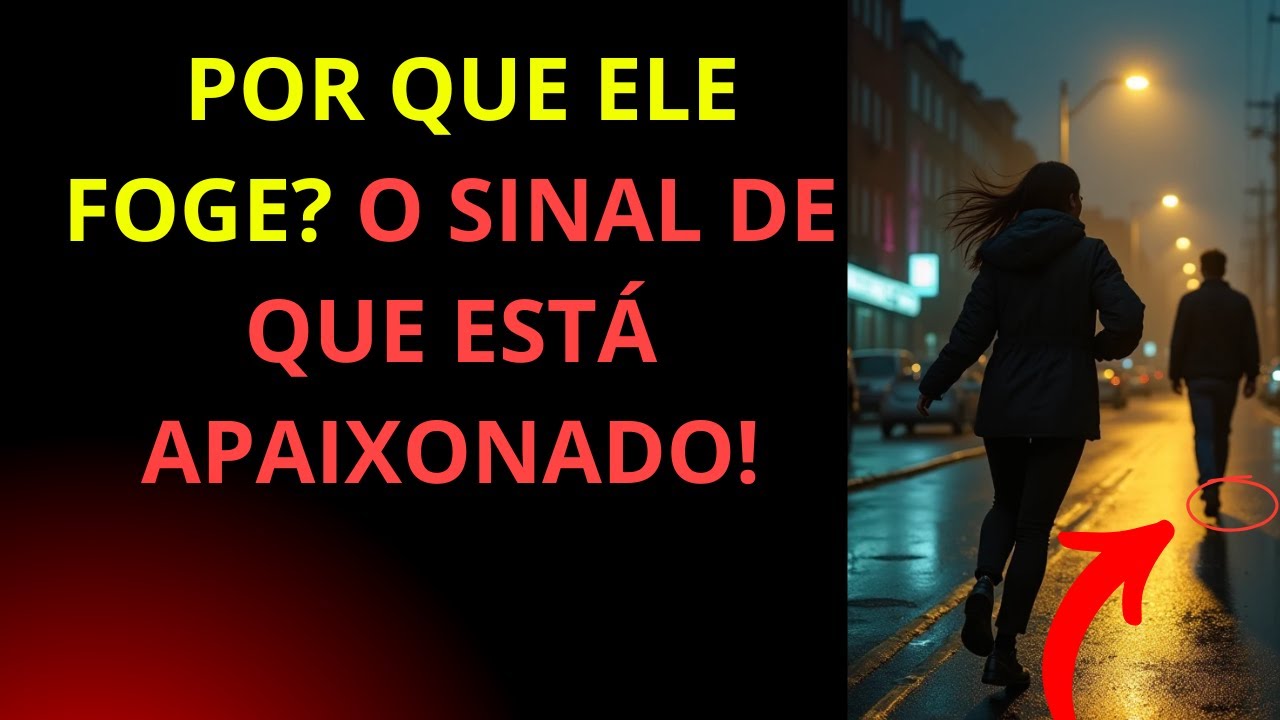 POR QUE ELE FOGE? O SINAL SURPREENDENTE DE QUE ESTÁ APAIXONADO!