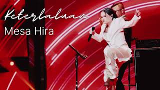 Download lagu Keterlaluan - Mesa Hira Cover (Audio Only) mp3