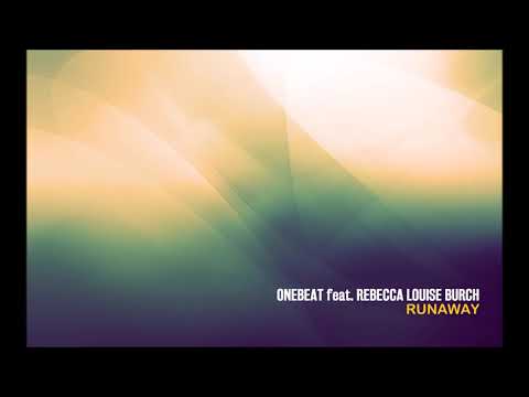 OneBeat feat. Rebecca Louise Burch - Runaway (Original Mix)