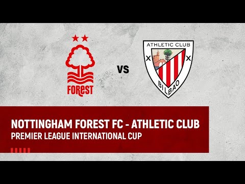 Imagen de portada del video 🔴 LIVE - Notthingham Forest FC - Athletic Club I 1/2 Premier League International Cup