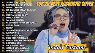 Download lagu Indah Yastami Top 20 Best Akustik Terpopuler | Seribu Kali Sayang | Indah Yastami Full Album mp3