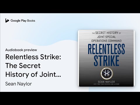 Relentless Strike: The Secret History of Joint… by Sean Naylor · Audiobook preview