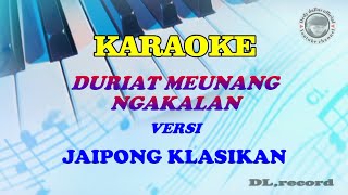 Download lagu KARAOKE || DURIAT MEUNANG NGAKALAN mp3