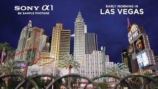 8K Sony a1 Sample Footage (Early Morning In Las Vegas - An Alpha 1 Video)