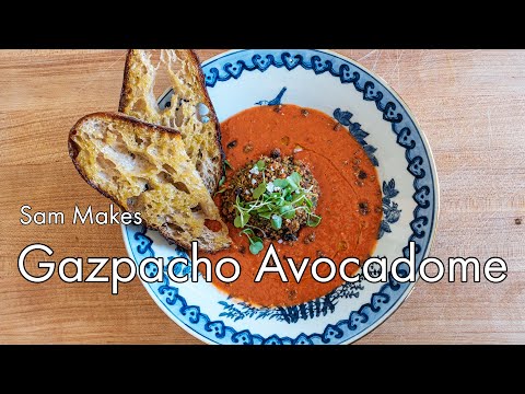 Sam Makes Gazpacho Avocadome