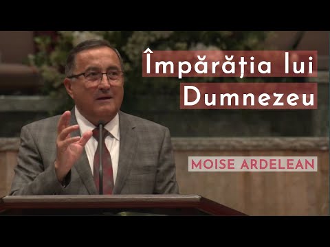 Moise Ardelean - Împărăția lui Dumnezeu | PREDICĂ 2023