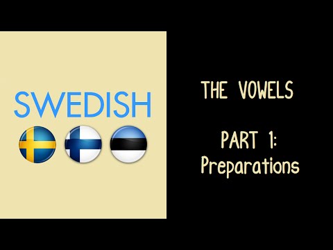 The Swedish Vowels, Part 1: Preparations