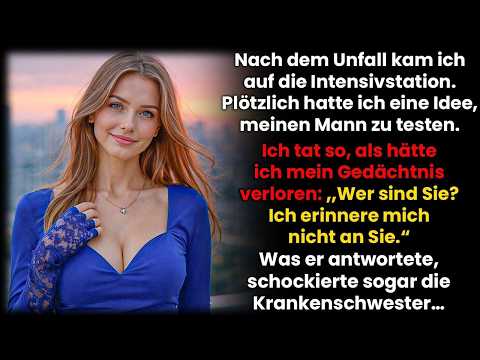 Nach dem Unfall spielte ich Gedächtnisverlust vor – die Antwort meines Mannes schockierte mich…