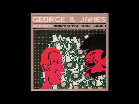 The Residents - George & James (American Composer Series - Volume 1) (1984) Side 1, vinyl album
