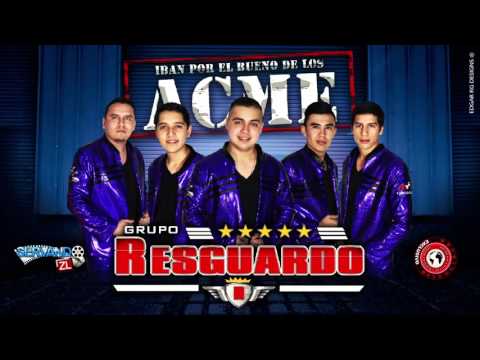 Grupo Resguardo - Iban Por El Bueno De Los ACME (Estudio 2016)