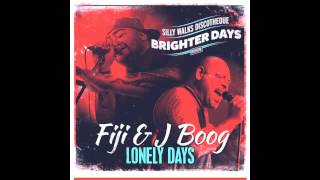 Fiji &amp; J Boog - Lonely Days (Brighter Days Riddim) - Prod. by Silly Walks Discotheque