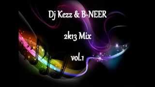 Dj Kezz & B-NEER 2k13 Mix vol.1
