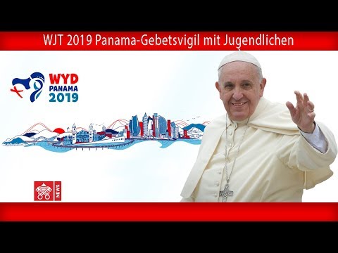Papst Franziskus - Panama - Vigil mit Jugendlichen 27.01.2019