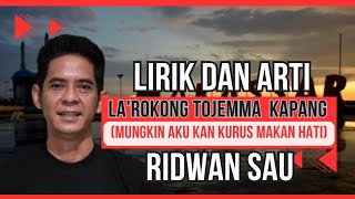 Download lagu LIRIK ARTI LAGU LA'ROKONG TOJEMMA' KAPANG - RIDWAN SAU (LIRIK TERJEMAHAN LAGU MAKASSAR) mp3