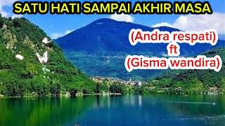 Download lagu SATU HATI SAMPAI AKHIR MASA_(Andra respati ft Gisma wandira)_lirik lagu mp3