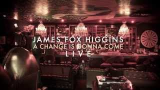 A Change Is Gonna Come - James Fox Higgins - Live at Lazybones