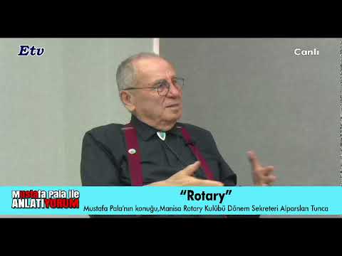 Mustafa Pala ile Anlatıyorum - Rotary