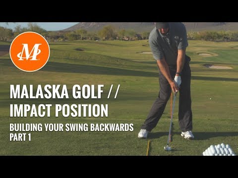 Malaska Golf // Impact Position - Building Your Golf Swing Backwards - Part 1