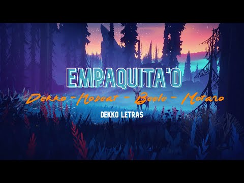 EMPAQUITA'O - DEKKO - BEELE - NOBEAT - MONTANO (LETRA)  [PREVIEW]