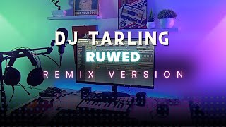 Download lagu DJ Tarling Jadul 'RUWED' Remix Version mp3