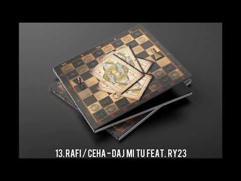13 Rafi / Ceha - Daj Mi Tu feat.  Ry23