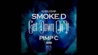 Smoke D ~ Get Down On It (Feat. Pimp C) - Single